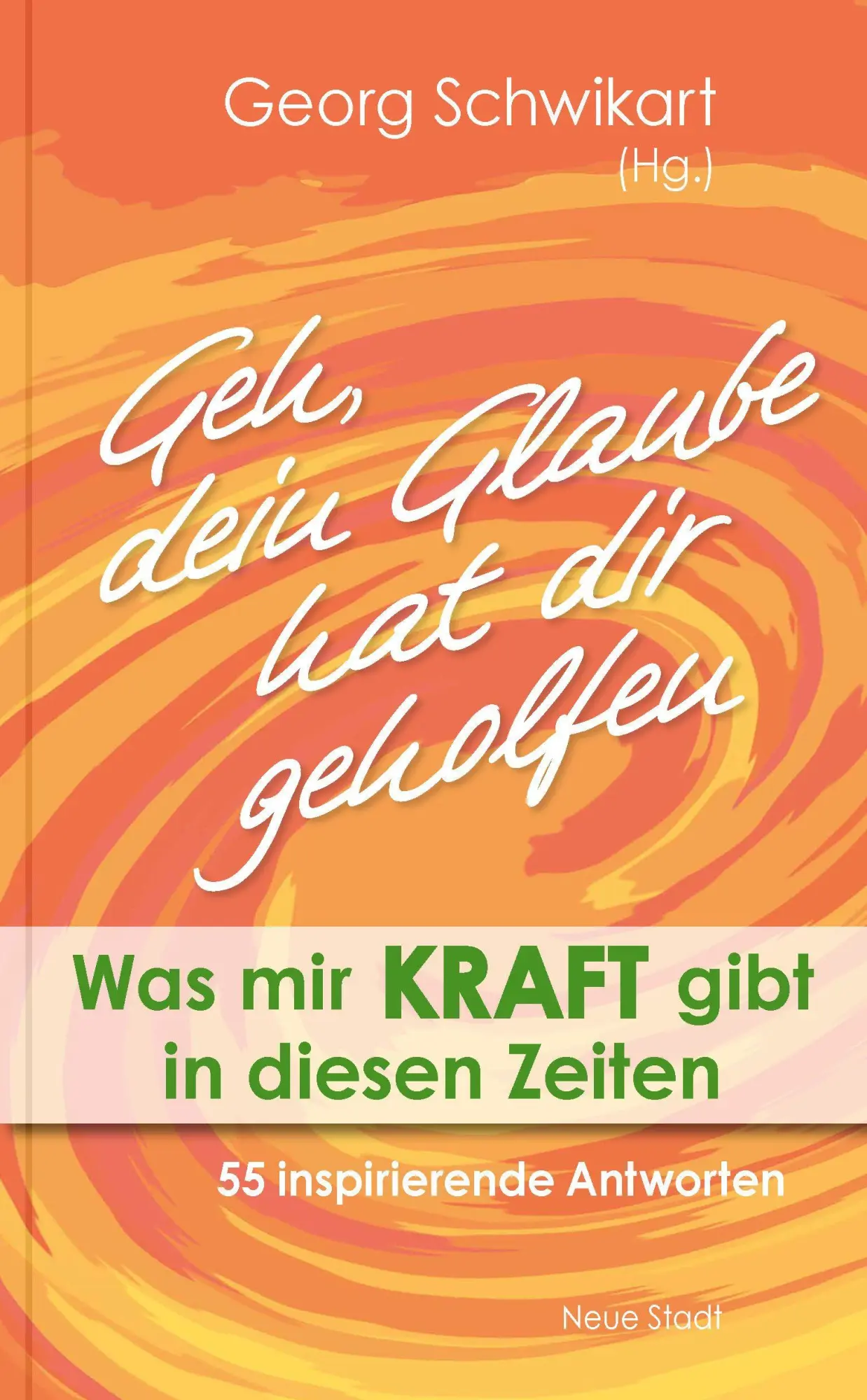 Cover: 9783734613784 | Geh, dein Glaube hat dir geholfen | Georg Schwikart | Taschenbuch