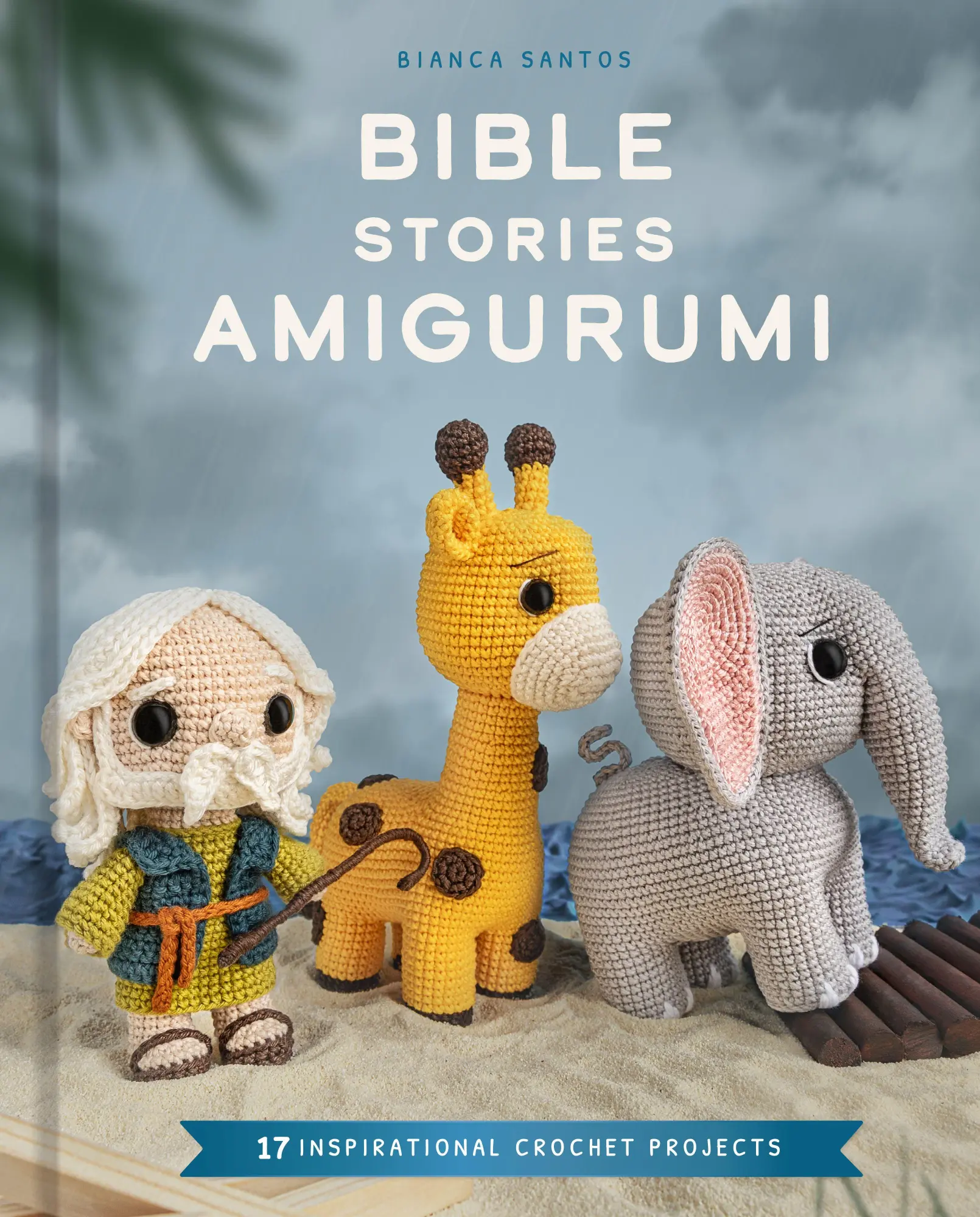 Cover: 9798886743784 | Bible Stories Amigurumi | 16 Inspirational Crochet Projects | Santos