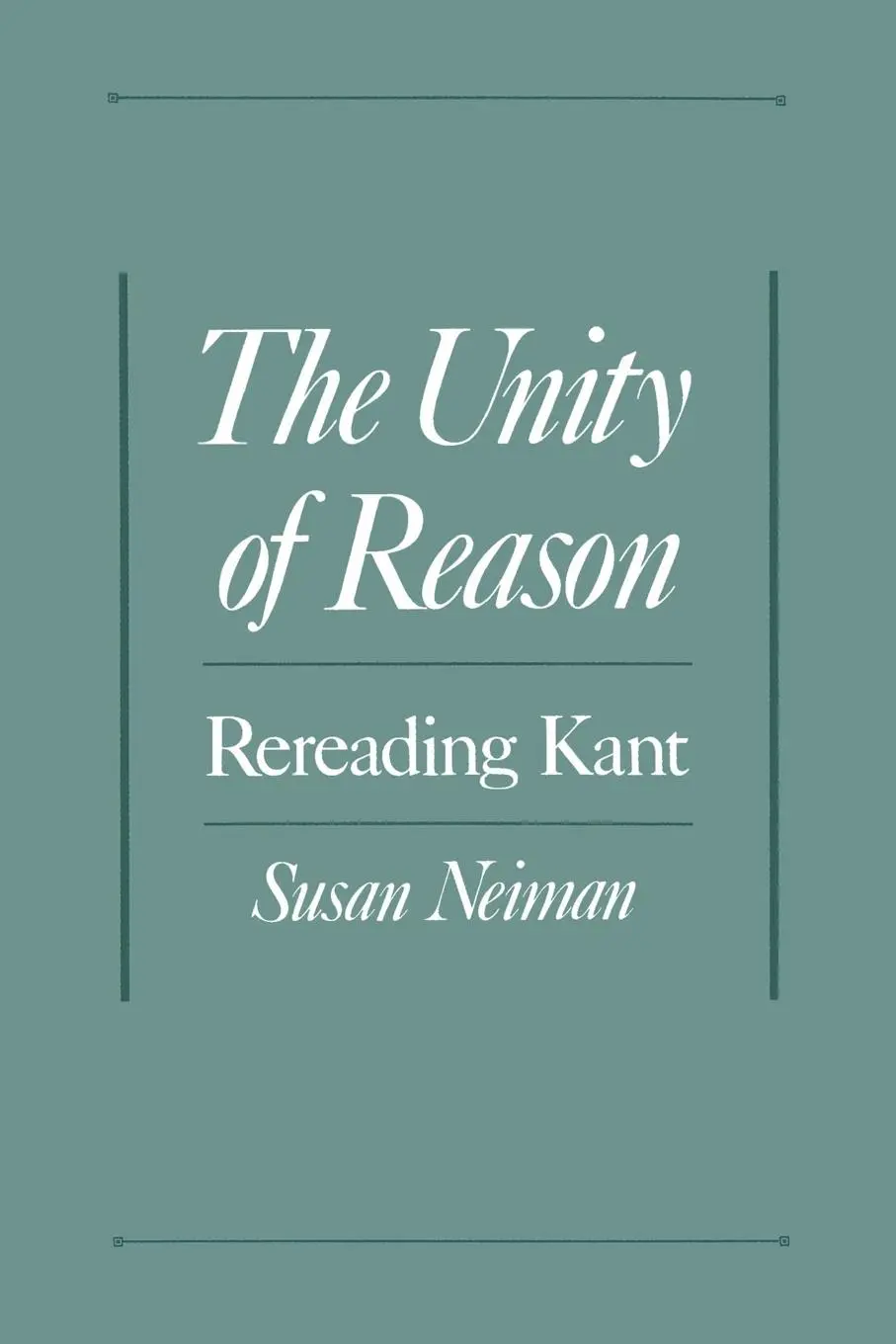 Cover: 9780195113884 | The Unity of Reason | Rereading Kant | Susan Neiman | Taschenbuch