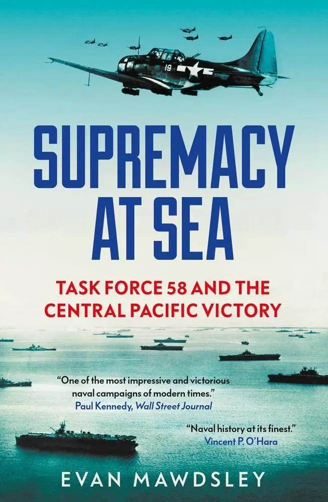 Cover: 9780300283884 | Supremacy at Sea | Task Force 58 and the Central Pacific Victory