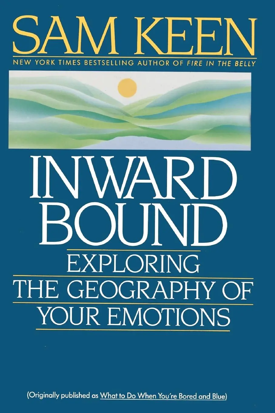 Cover: 9780553353884 | Inward Bound | Exploring the Geography of Your Emotions | Sam Keen
