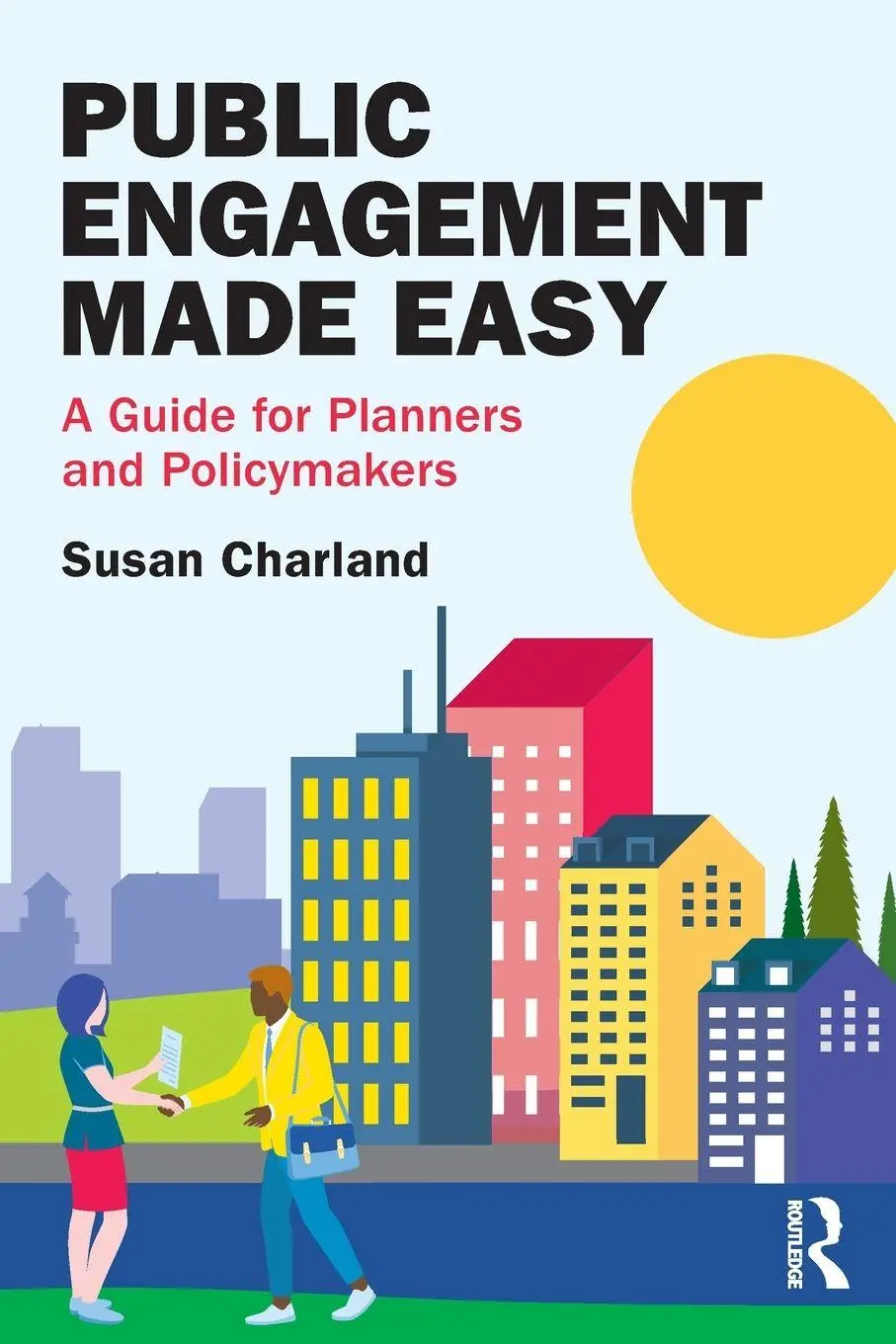 Cover: 9781032583884 | Public Engagement Made Easy | A Guide for Planners and Policymakers
