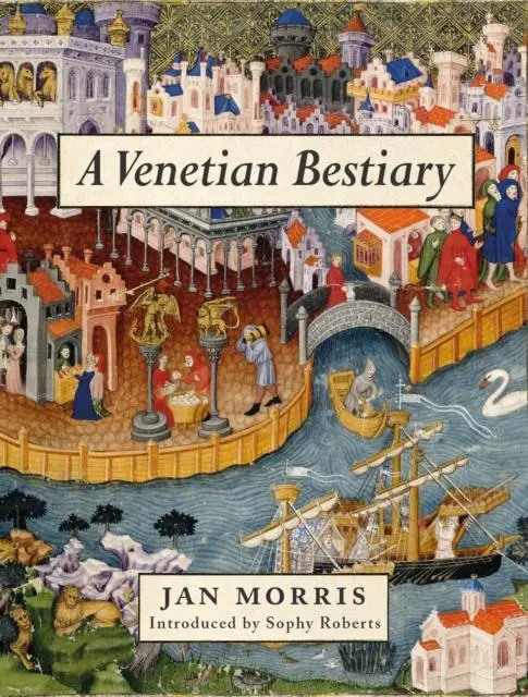 Cover: 9781908213884 | A Venetian Bestiary | Jan Morris | Buch | Englisch | 2025