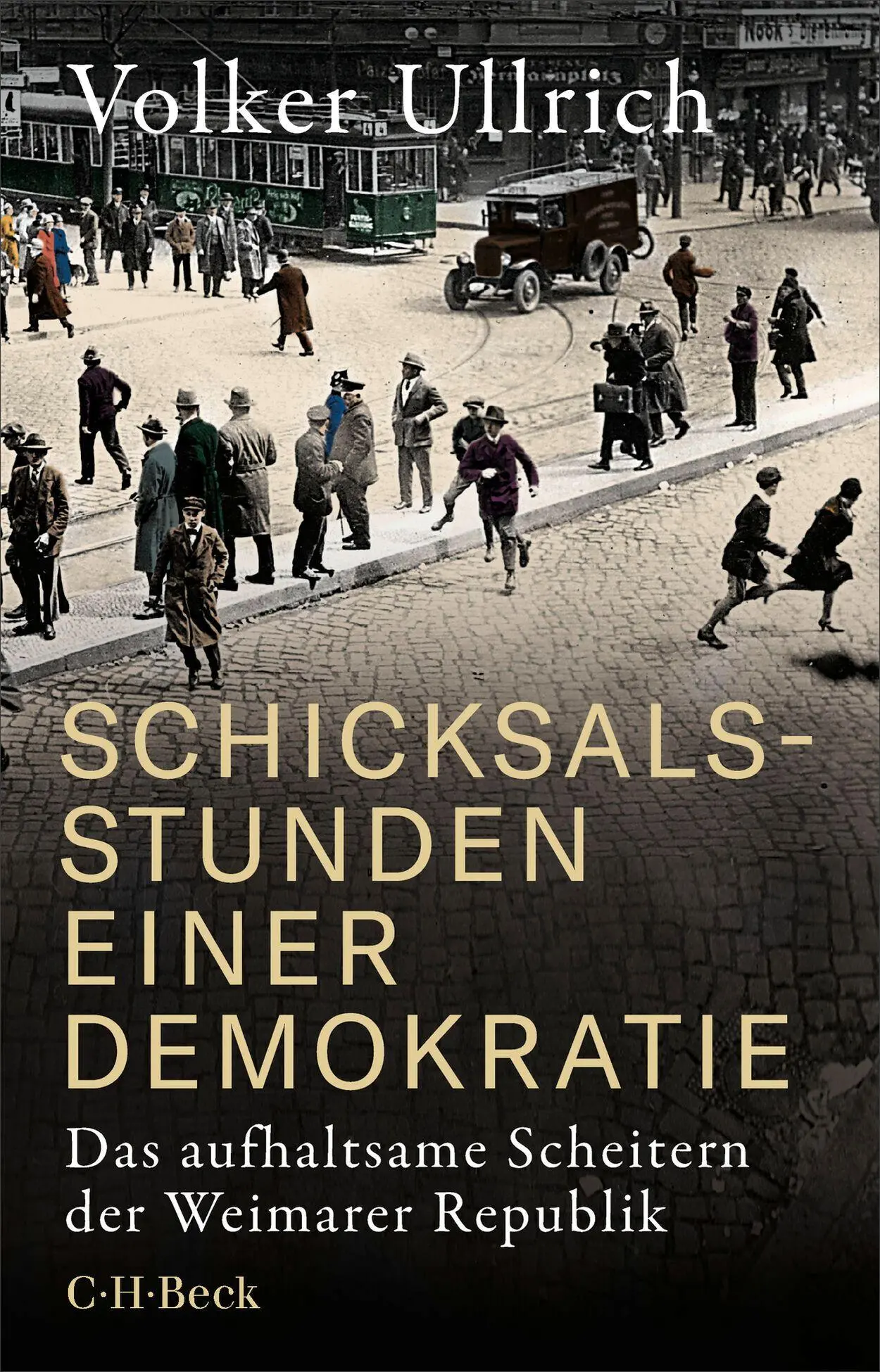 Cover: 9783406843884 | Schicksalsstunden einer Demokratie | Volker Ullrich | Taschenbuch