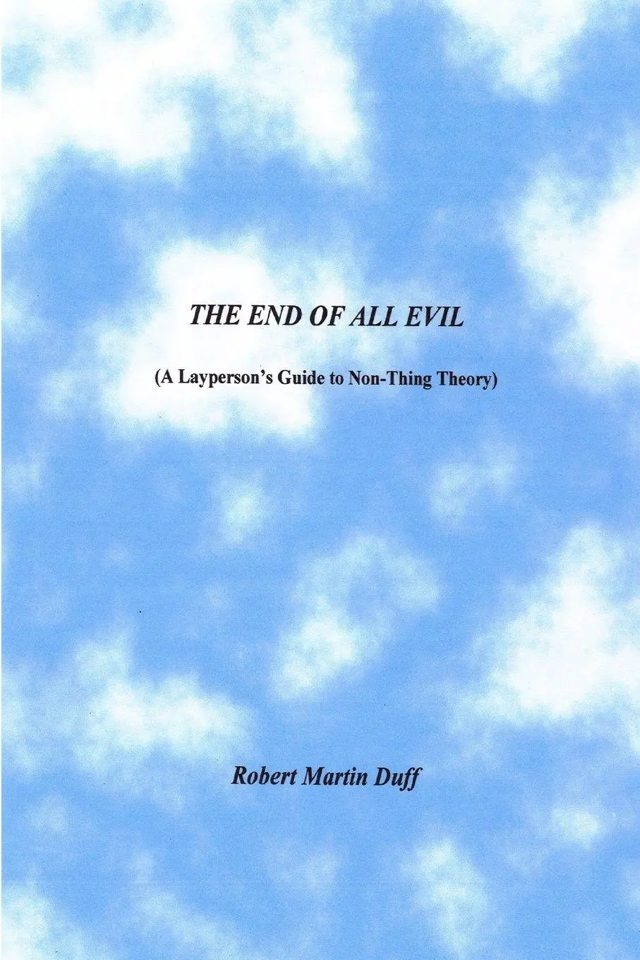 Cover: 9781411673984 | THE END OF ALL EVIL | Robert Martin Duff | Taschenbuch | Englisch