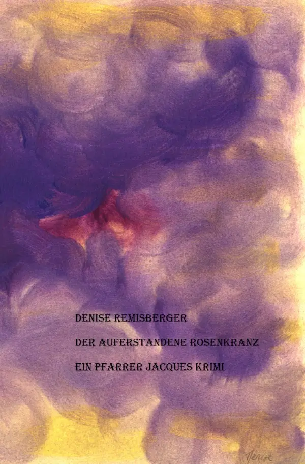 Cover: 9783748553984 | Der auferstandene Rosenkranz | Ein Pfarrer Jacques Krimi | Remisberger