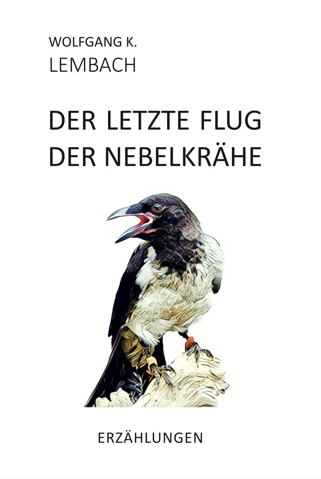 Cover: 9783947233984 | Der letzte Flug der Nebelkrähe | Wolfgang K. Lembach | Buch | 160 S.
