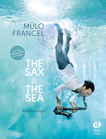 Cover: 9790500173984 | The Sax &amp; The Sea | 15 Solo Songs | Mulo Francel | Buch | Dux Edition
