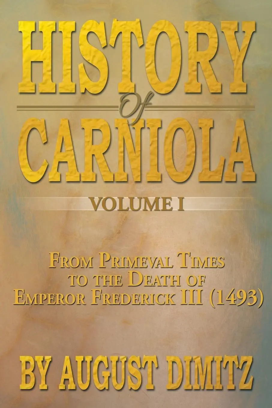 Cover: 9781483604084 | History of Carniola Volume I | August Dimitz | Taschenbuch | Englisch