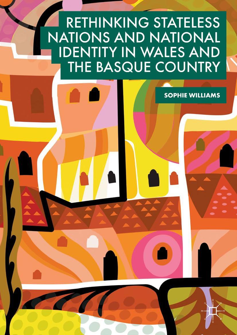 Cover: 9783319914084 | Rethinking Stateless Nations and National Identity in Wales and the...