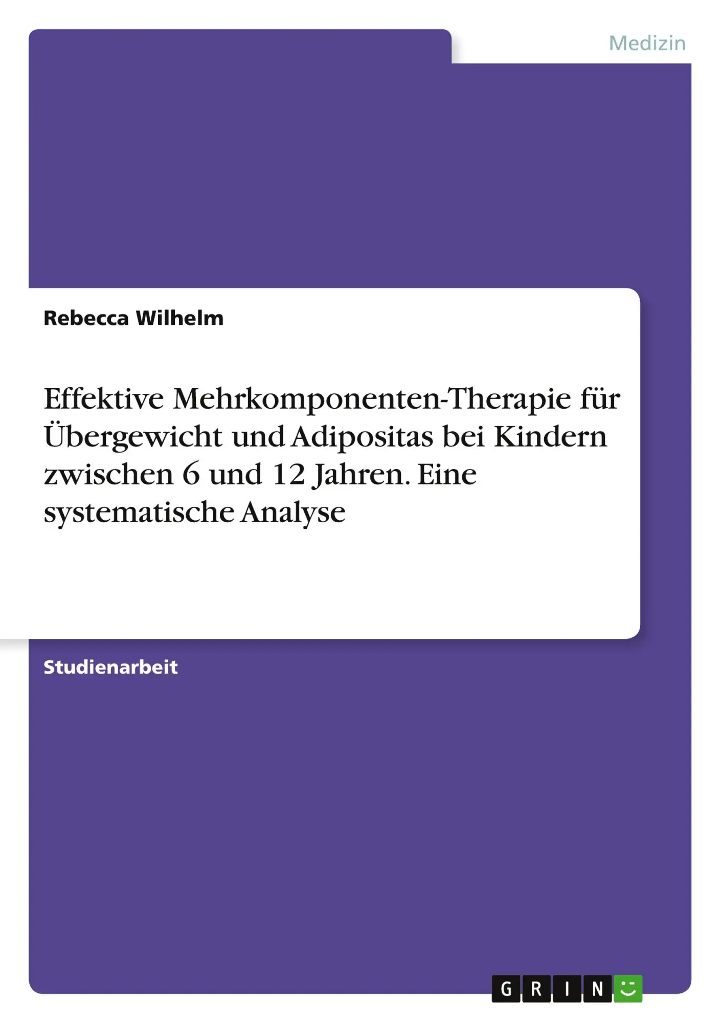 Effektive Mehrkomponenten-Therapie für Übergewicht und Adipositas bei Kindern zwischen 6 und 12 Jahren. Eine systematische Analyse
