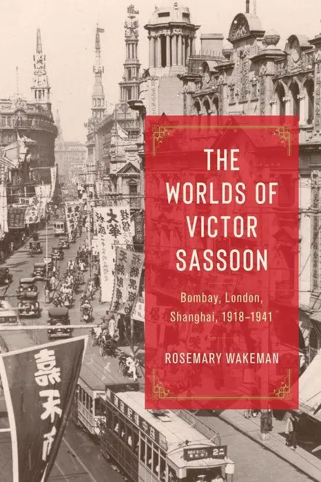 Cover: 9780226834184 | The Worlds of Victor Sassoon | Bombay, London, Shanghai, 1918-1941