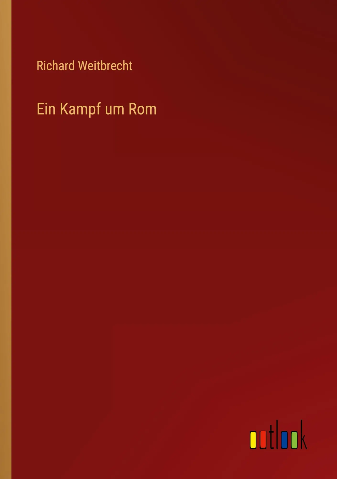 Cover: 9783368414184 | Ein Kampf um Rom | Richard Weitbrecht | Taschenbuch | Paperback | 2022