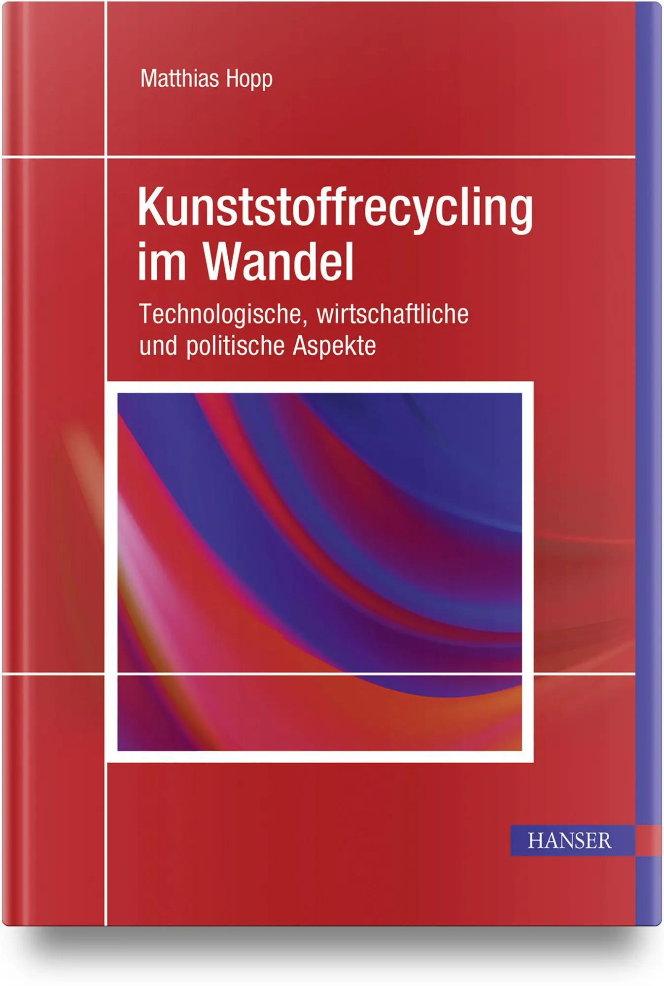 Cover: 9783446484184 | Kunststoffrecycling im Wandel | Matthias Hopp | Buch | 220 S. | 2026