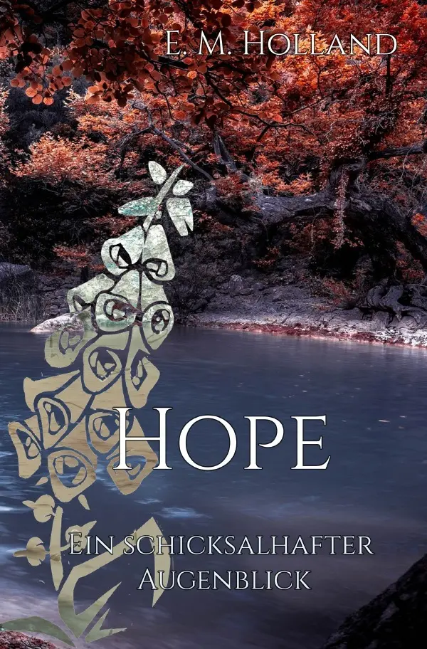 Cover: 9783818724184 | Hope - ein schicksalhafter Augenblick | E. M. Holland | Taschenbuch