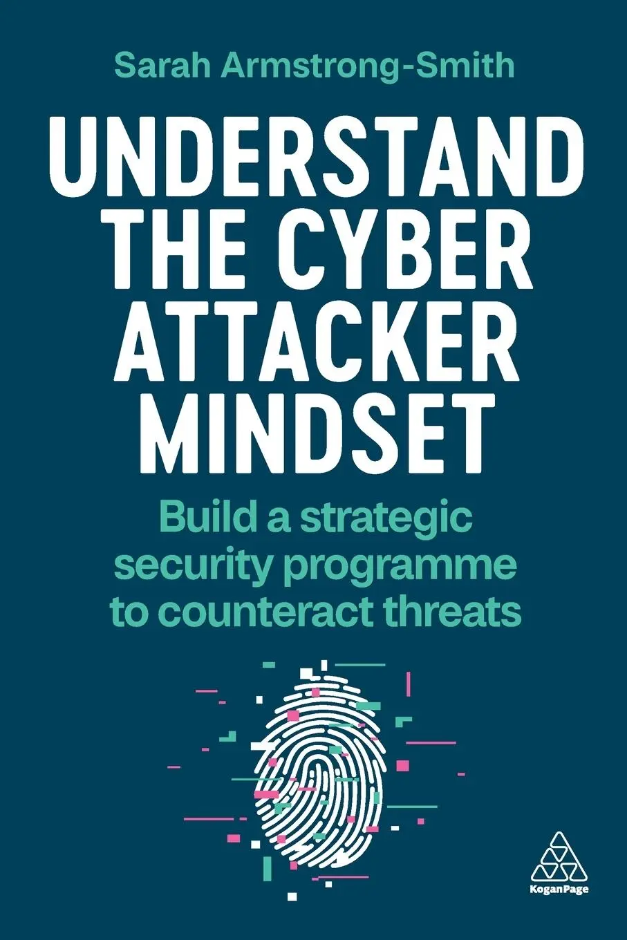 Cover: 9781398614284 | Understand the Cyber Attacker Mindset | Sarah Armstrong-Smith | Buch