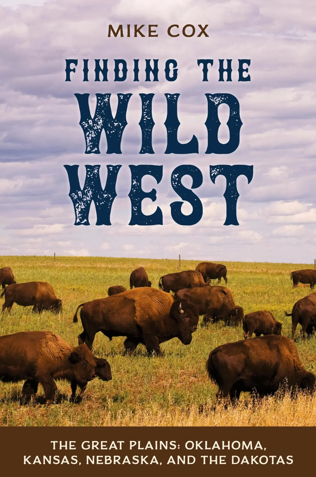 Cover: 9781493034284 | Finding the Wild West | Mike Cox | Taschenbuch | Englisch | 2021