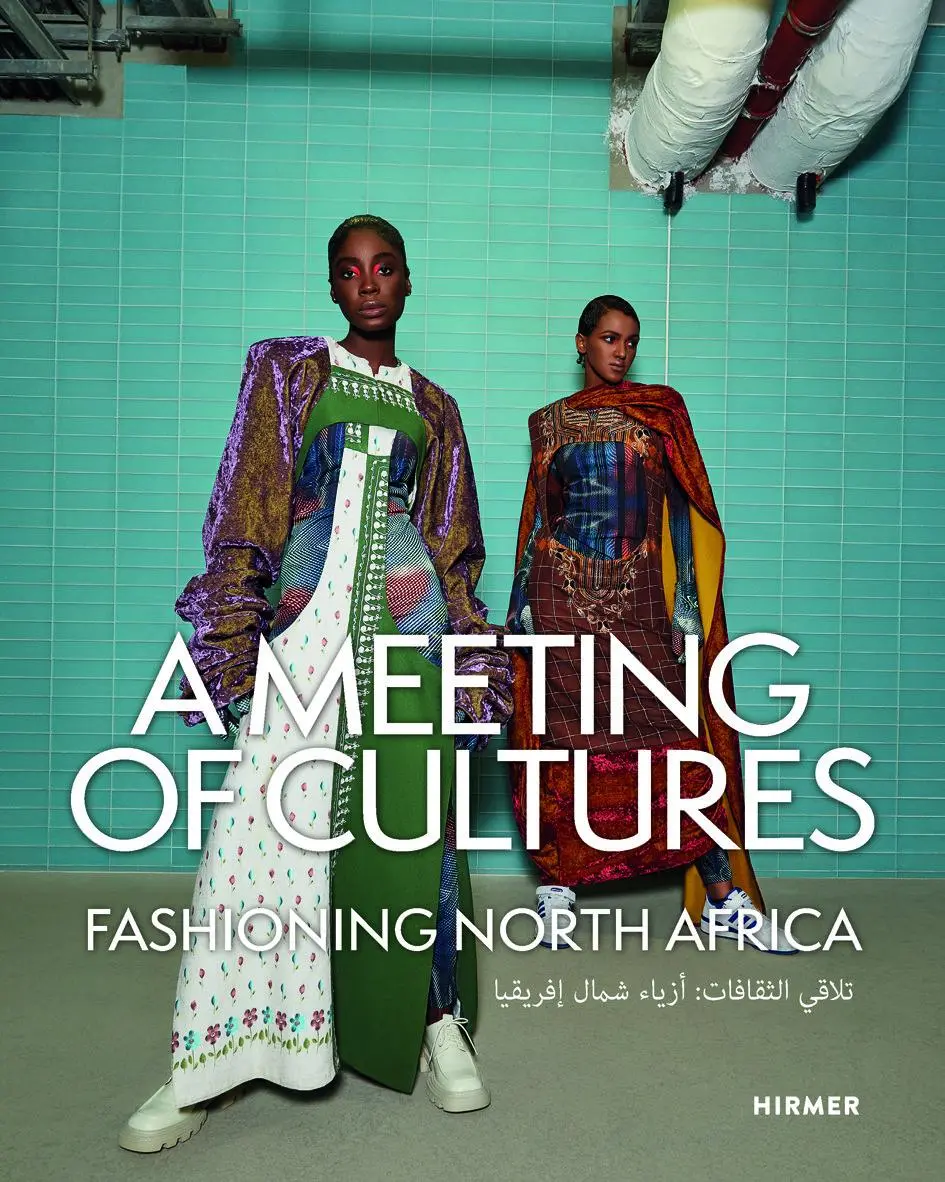 Cover: 9783777444284 | A Meeting of Cultures - Fashioning North Africa | Sara Hume (u. a.)
