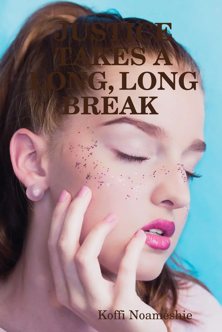 Cover: 9780359404384 | JUSTICE TAKES A LONG, LONG BREAK | Koffi Noameshie | Taschenbuch
