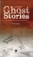 Cover: 9781909914384 | London Ghost Stories | Shiver Your Way Around London | Richard Holland
