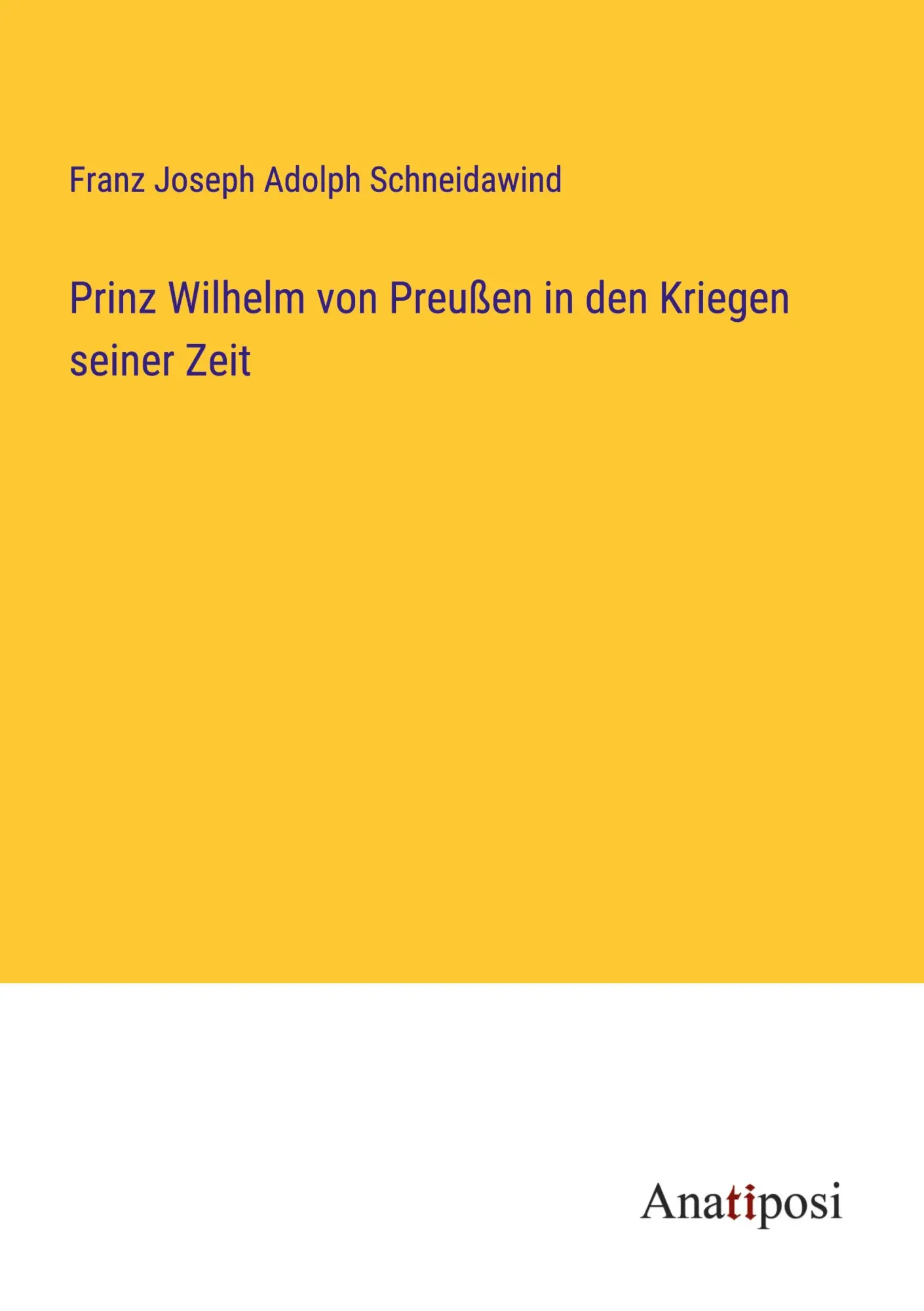 Cover: 9783382014384 | Prinz Wilhelm von Preußen in den Kriegen seiner Zeit | Schneidawind