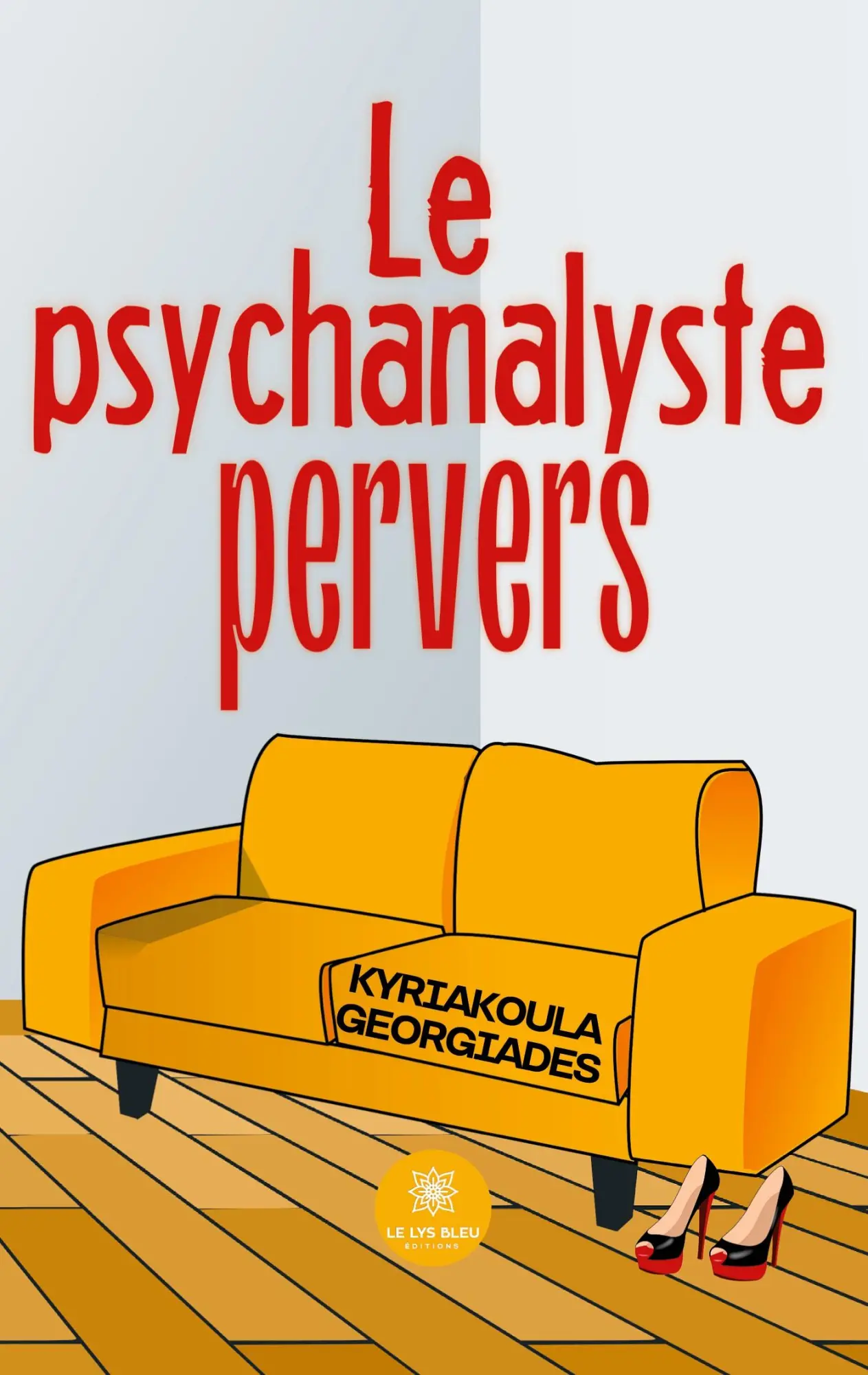 Cover: 9791042254384 | Le psychanalyste pervers | Kyriakoula Georgiades | Taschenbuch | 2024