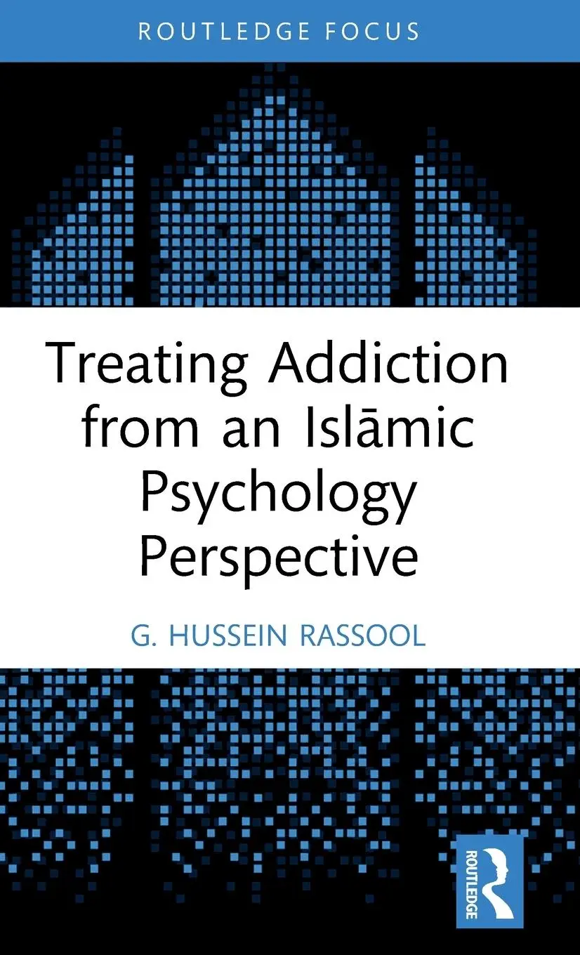 Cover: 9781032664484 | Treating Addiction from an Islamic Psychology Perspective | Rassool