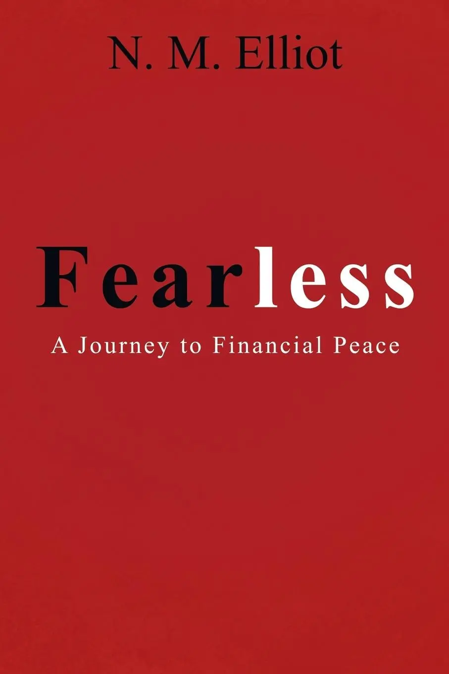 Cover: 9781449794484 | Fearless | A Journey to Financial Peace | N. M. Elliot | Taschenbuch
