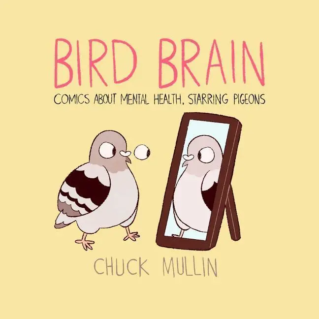Cover: 9781524854584 | Bird Brain | Comics about Mental Health, Starring Pigeons | Mullin