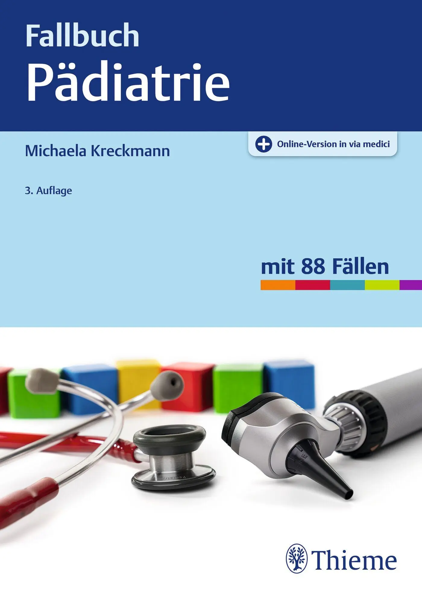 Cover: 9783132444584 | Fallbuch Pädiatrie | 88 Fälle aktiv bearbeiten | Michaela Kreckmann