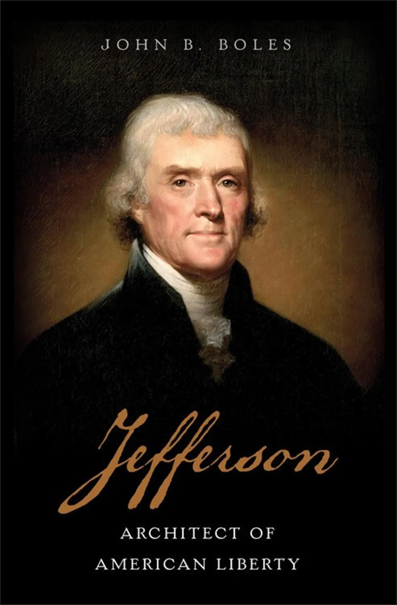 Cover: 9780465094684 | Jefferson | Architect of American Liberty | John B Boles | Buch | 2017