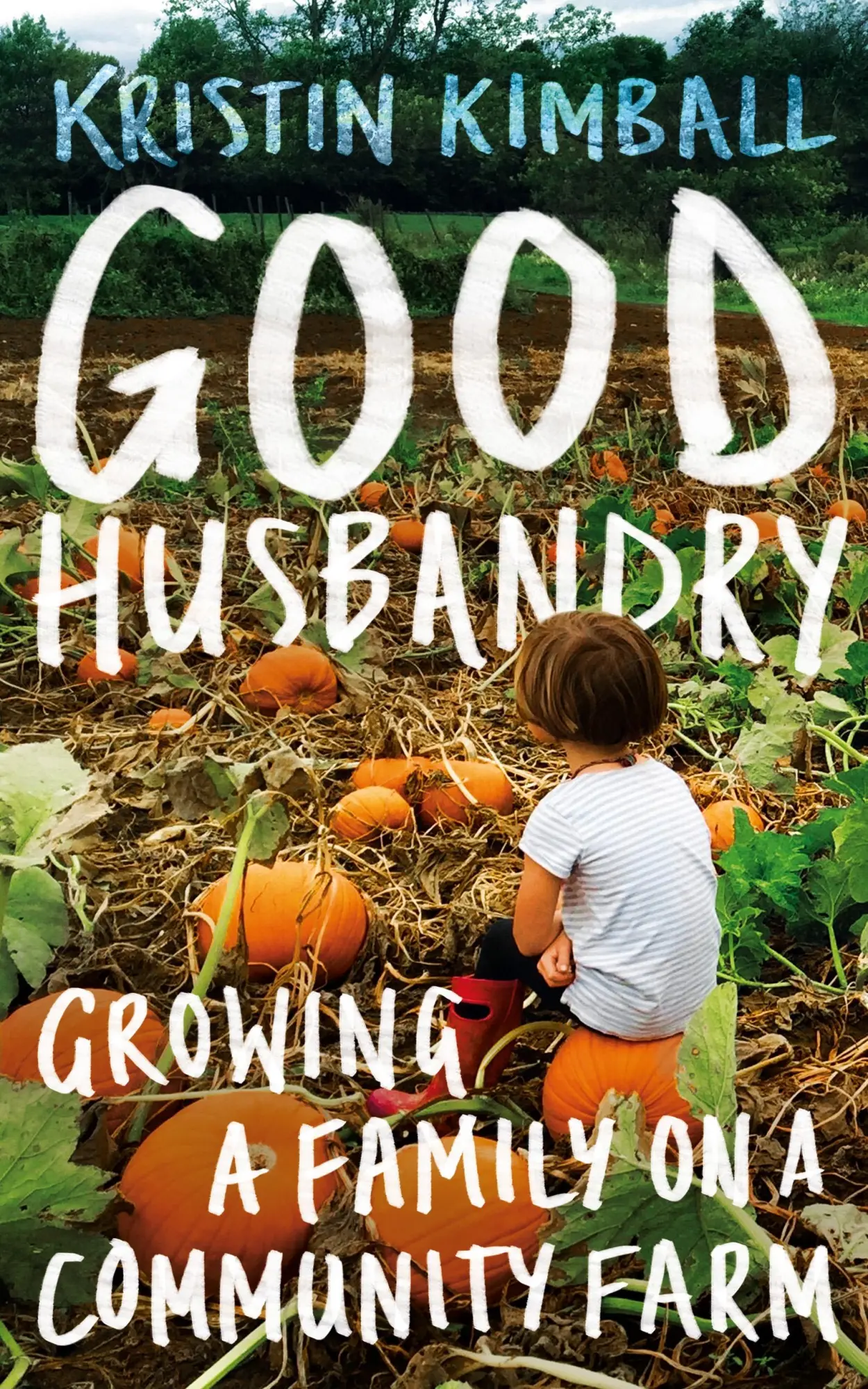 Cover: 9781783784684 | Good Husbandry | Growing a Family on a Community Farm | Kimball | Buch