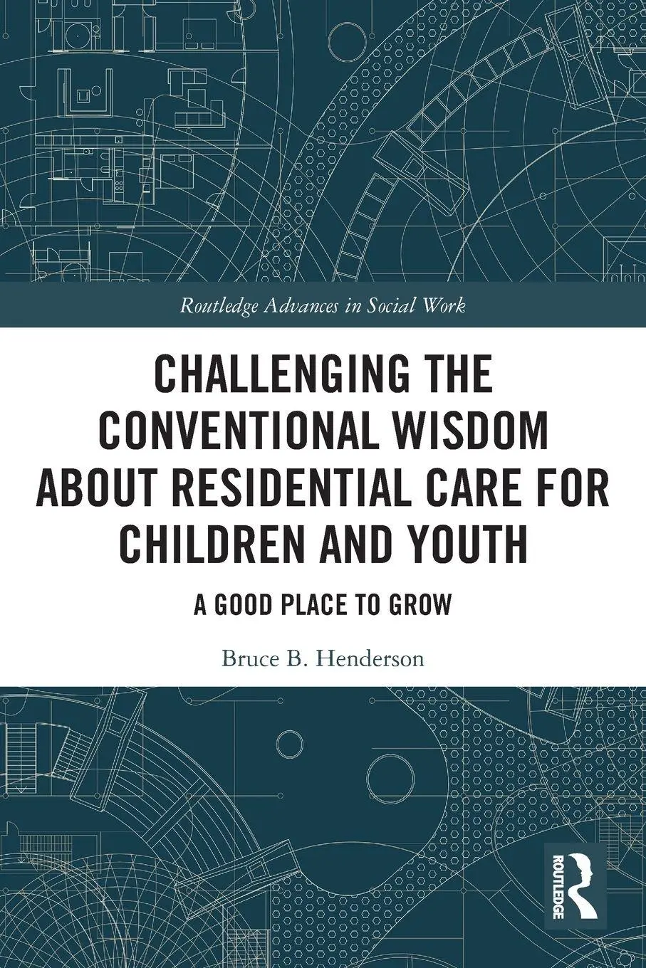 Cover: 9781032564784 | Challenging the Conventional Wisdom about Residential Care for...