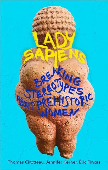Cover: 9781915054784 | Lady Sapiens | Breaking Stereotypes about Prehistoric Women | Buch