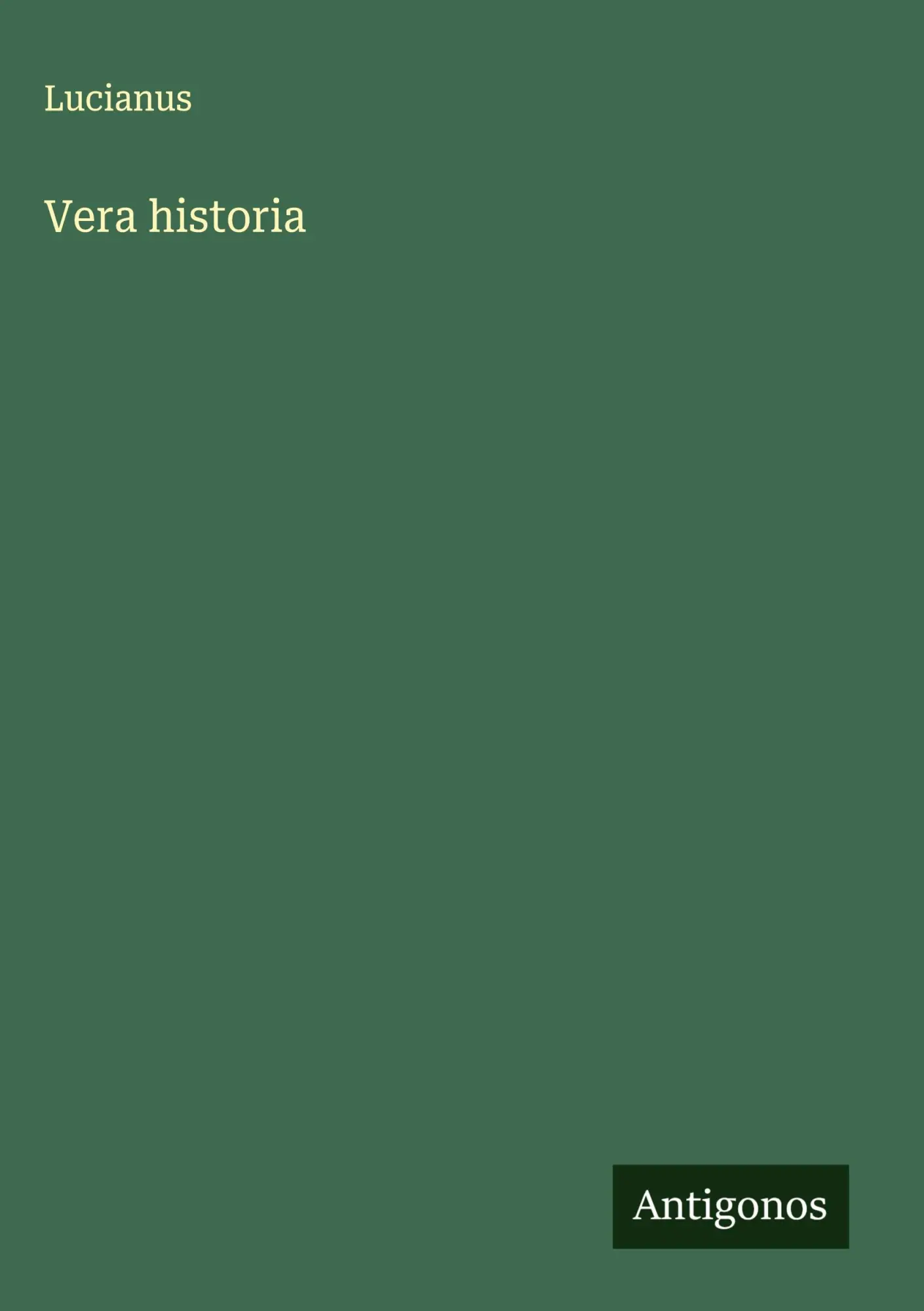 Cover: 9783386654784 | Vera historia | Lucianus | Buch | Englisch | 2024 | Antigonos Verlag