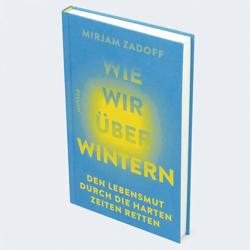 Bild: 9783446284784 | Wie wir überwintern | Den Lebensmut durch die harten Zeiten retten