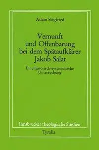 Cover: 9783702214784 | Vernunft und Offenbarung bei dem Spätaufklärer Jakob Salat | Seigfried