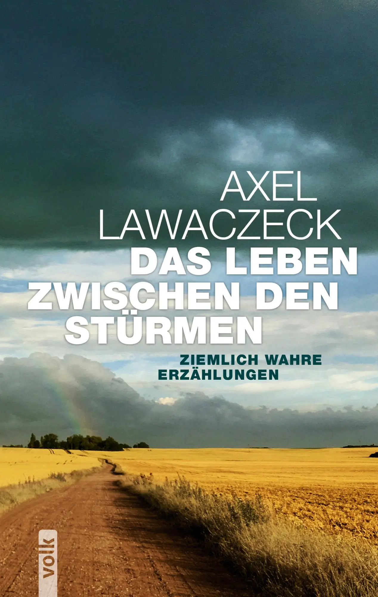 Cover: 9783862224784 | Das Leben zwischen den Stürmen | Ziemlich wahre Erzählungen | Buch