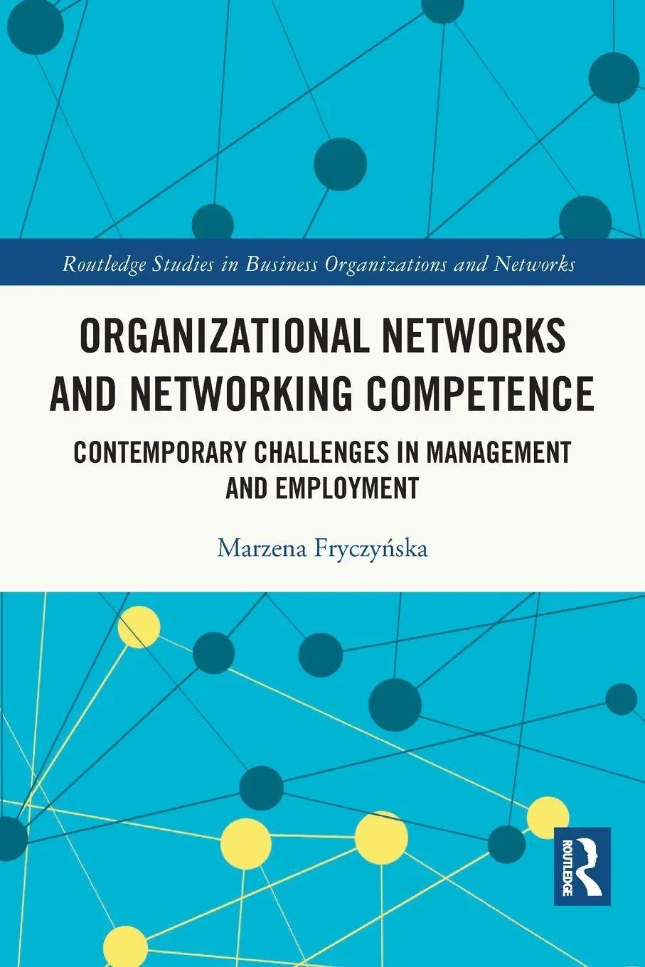 Cover: 9780367514884 | Organizational Networks and Networking Competence | Marzena Fryczy¿ska