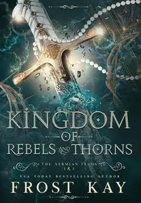 Cover: 9781638774884 | Kingdom of Rebels and Thorns | Frost Kay | Buch | Englisch | 2021