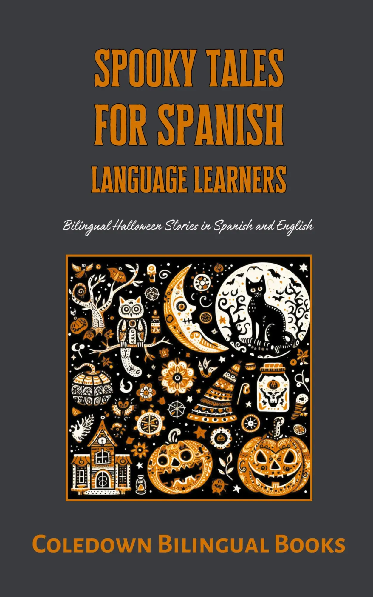 Cover: 9798223534884 | Spooky Tales for Spanish Language Learners | Coledown Bilingual Books