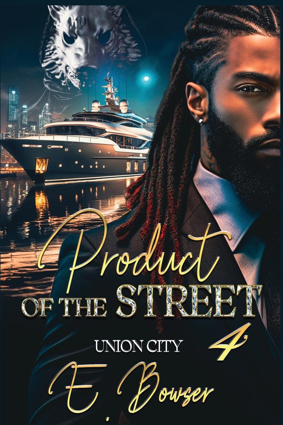 Cover: 9798987614884 | Product Of The Street Union City Book 4 | E. Bowser | Taschenbuch