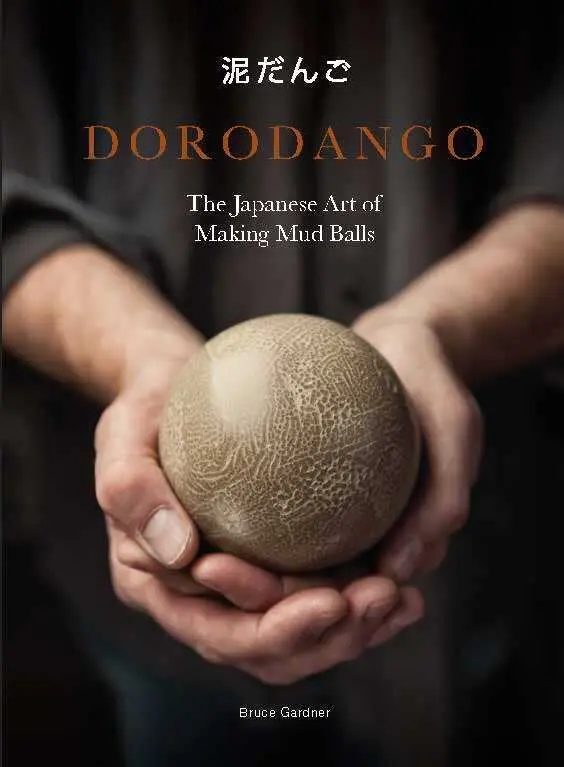 Cover: 9781786274984 | Dorodango | The Japanese Art of Making Mud Balls | Bruce Gardner