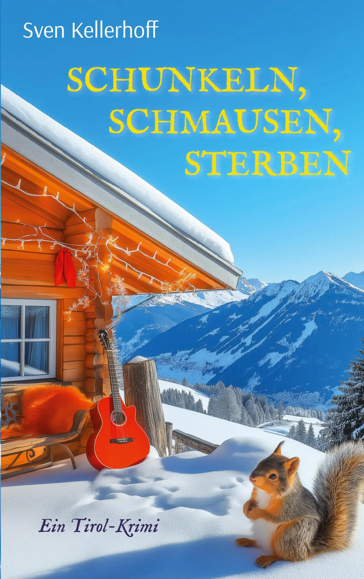 Cover: 9783696364984 | Schunkeln, Schmausen, Sterben | Ein Tirol-Krimi | Sven Kellerhoff