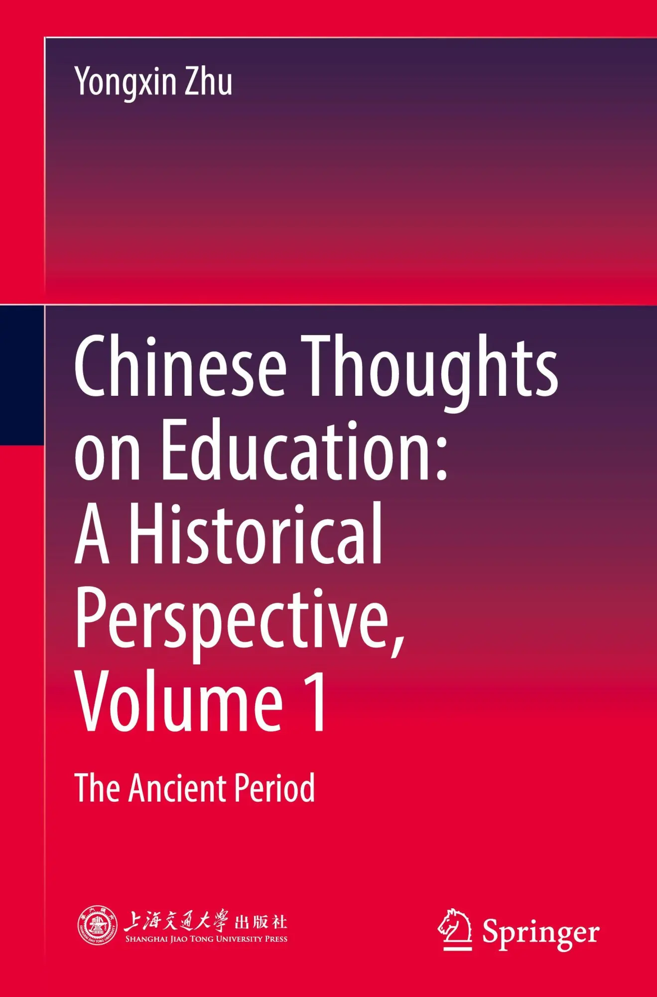 Chinese Thoughts on Education: A Historical Perspective, Volume 1