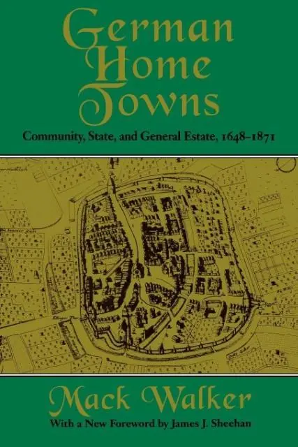 Cover: 9780801485084 | German Home Towns – Community, State, and General Estate, 1648–1871