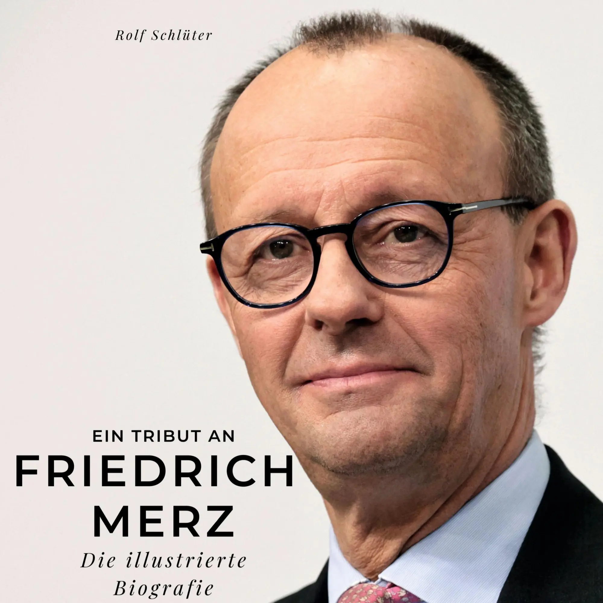 Cover: 9783750535084 | Ein Tribut an Friedrich Merz | Eine illustrierte Biografie | Schlüter