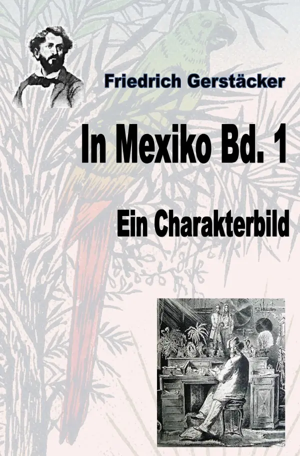 Cover: 9783753125084 | In Mexiko Bd. 1 | Ein Charakterbild | Friedrich Gerstäcker | Buch
