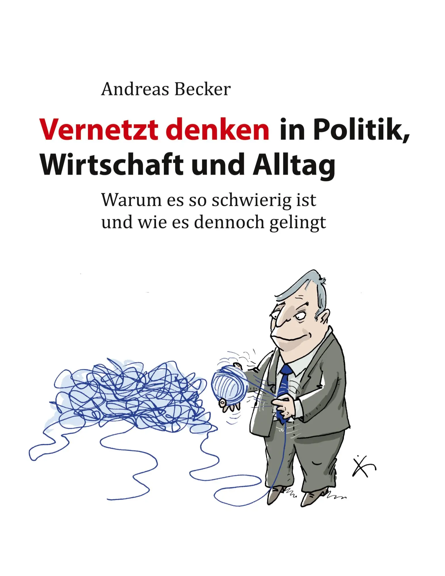 Cover: 9783759785084 | Vernetzt denken in Politik, Wirtschaft und Alltag | Andreas Becker