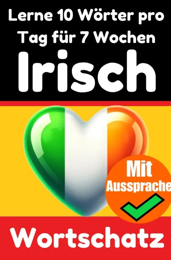 Cover: 9783818705084 | Irisch-Vokabeltrainer: Lernen Sie 7 Wochen lang täglich 10 Irische...